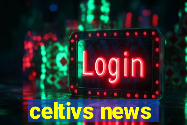 celtivs news